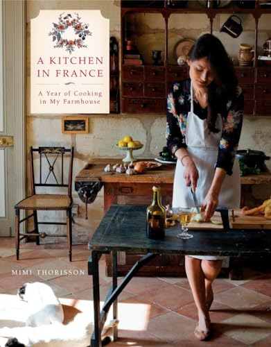 Beispielbild fr A Kitchen in France: A Year of Cooking in My Farmhouse zum Verkauf von medimops