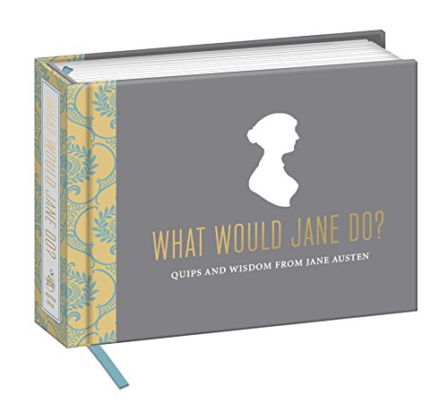 Imagen de archivo de What Would Jane Do?: Quips and Wisdom from Jane Austen a la venta por Gulf Coast Books