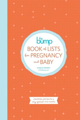 Beispielbild fr The Bump Book of Lists for Pregnancy and Baby: Checklists and Tips for a Very Special Nine Months zum Verkauf von SecondSale