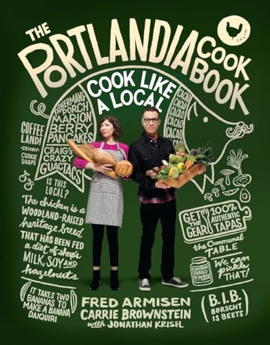 9780804186100: The Portlandia Cookbook: Cook Like a Local