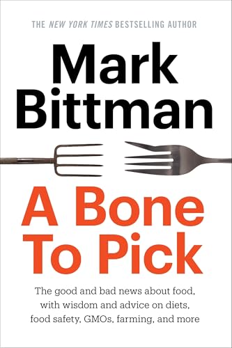 9780804186544: A Bone to Pick: The good and bad news about food, with wisdom and advice on diets, food safety, GMOs, farming, and more