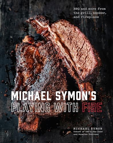 Stock image for Michael Symon's Playing with Fire: BBQ and More from the Grill, Smoker, and Fireplace: A Cookbook for sale by arcfoundationthriftstore