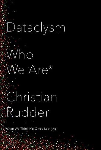 Beispielbild fr Dataclysm (EXP): Who We Are (When We Think No One's Looking) zum Verkauf von Buchmarie