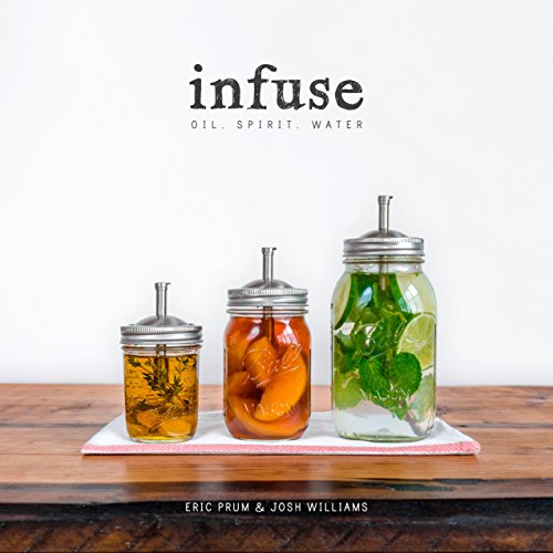 Stock image for Infuse: Oil, Spirit, Water: A Recipe Book for sale by SecondSale