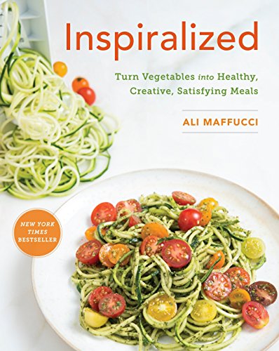 9780804186834: Inspiralized: Turn Vegetables into Healthy, Creative, Satisfying Meals: A Cookbook