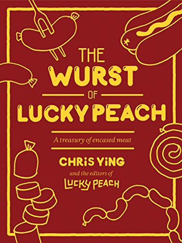 Beispielbild fr The Wurst of Lucky Peach: A Treasury of Encased Meat zum Verkauf von SecondSale