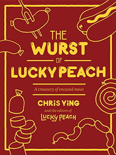 Stock image for The Wurst of Lucky Peach: A Treasury of Encased Meat for sale by SecondSale