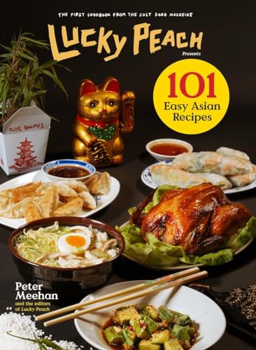 Stock image for Lucky Peach Presents 101 Easy Asian Recipes: The First Cookbook from the Cult Food Magazine for sale by Goodwill Books
