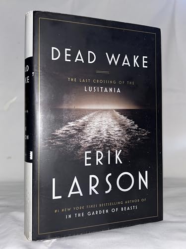 Stock image for Dead Wake The Last Crossing of the Lusitania for sale by Reliant Bookstore