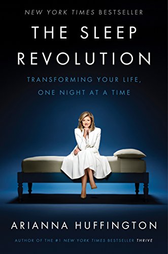 9780804189118: The Sleep Revolution: Transforming Your Life, One Night at a Time