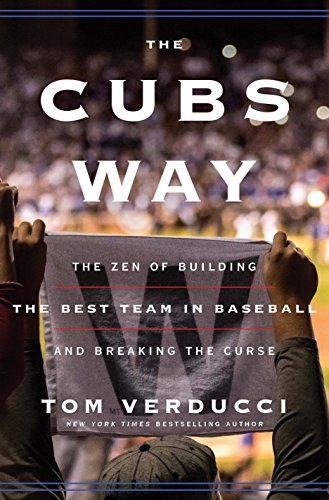 Stock image for The Cubs Way: The Zen of Building the Best Team in Baseball and Breaking the Curse for sale by Dream Books Co.