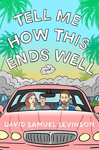 9780804190060: Tell Me How This Ends Well: A Novel: Levinson David Samuel