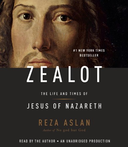 Beispielbild fr Zealot: The Life and Times of Jesus of Nazareth zum Verkauf von BooksRun