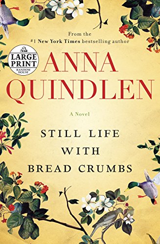 Beispielbild fr Still Life with Bread Crumbs: A Novel (Random House Large Print) zum Verkauf von SecondSale