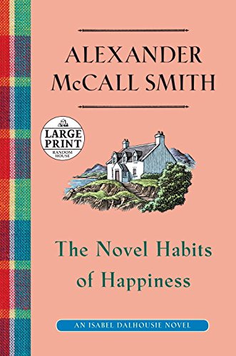 9780804194457: The Novel Habits Of Happiness: 10 (An Isabel Dalhousie)