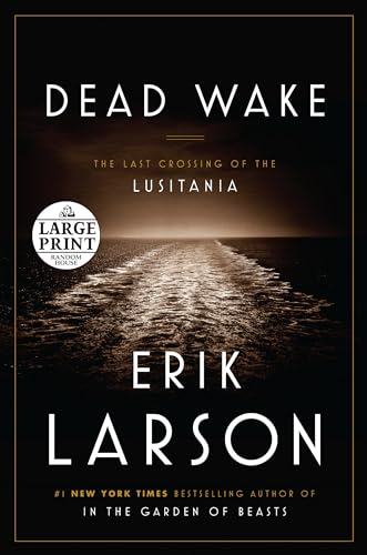 9780804194617: Dead Wake: The Last Crossing of the Lusitania (Random House Large Print)