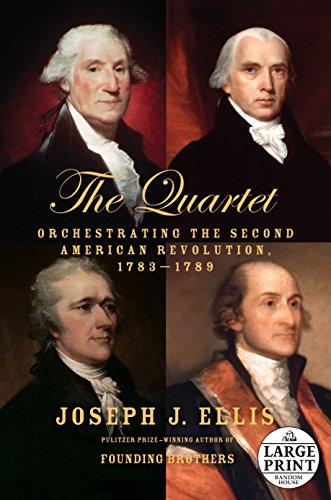 Imagen de archivo de The Quartet: Orchestrating the Second American Revolution, 1783-1789 (Random House Large Print) a la venta por HPB-Emerald