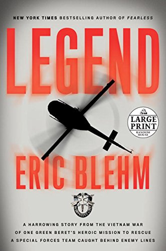 Imagen de archivo de Legend: A Harrowing Story from the Vietnam War of One Green Beret's Heroic Mission to Rescue a Special Forces Team Caught Behind Enemy Lines (Random House Large Print) a la venta por Wonder Book