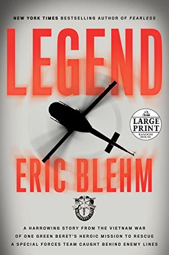 Stock image for Legend: A Harrowing Story from the Vietnam War of One Green Beret's Heroic Mission to Rescue a Special Forces Team Caught Behind Enemy Lines (Random House Large Print) for sale by Wonder Book
