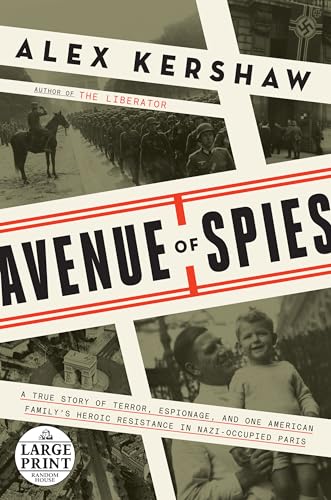Stock image for Avenue of Spies: A True Story of Terror, Espionage, and One American Family's Heroic Resistance in Nazi-Occupied Paris (Random House Large Print) for sale by -OnTimeBooks-