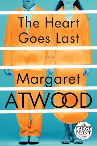 9780804194914: The Heart Goes Last: A Novel