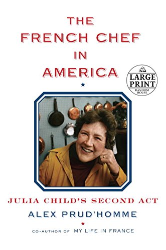 Stock image for The French Chef in America: Julia Child's Second Act for sale by St Vincent de Paul of Lane County