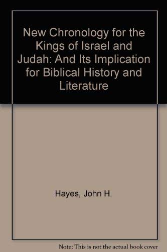 Beispielbild fr A New Chronology for the Kings of Israel and Judah: And Its Implications for Biblical History and Literature zum Verkauf von Wonder Book