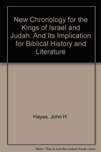 Stock image for A New Chronology for the Kings of Israel and Judah: And Its Implications for Biblical History and Literature for sale by Wonder Book