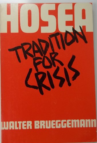 Tradition for Crisis: A Study in Hosea (9780804201810) by Brueggemann, Walter