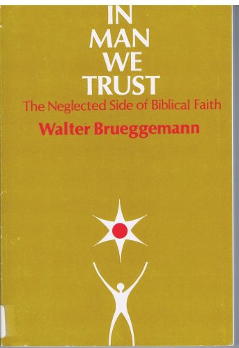 Beispielbild fr In Man We Trust: The Neglected Side of Biblical Faith zum Verkauf von Wonder Book