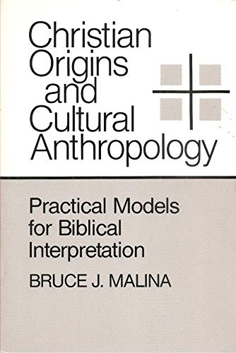 Beispielbild fr Christian Origins and Cultural Anthropology : Practical Models for Biblical Interpretation zum Verkauf von Better World Books