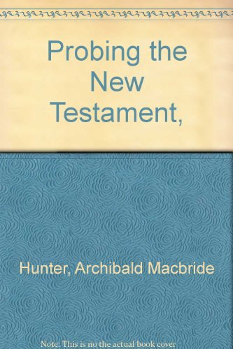 Beispielbild fr Probing the New Testament, zum Verkauf von Wonder Book