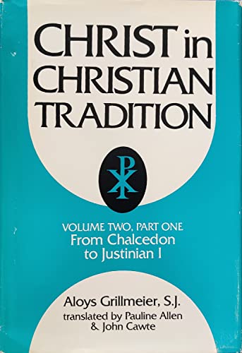 Christ in Christian Tradition: Volume Two: From the Council of Chalcedon (451) to Gregory the Great (590-604): Part One: Reception and Contradiction, ... (English, German and German Edition) (9780804204934) by Aloys Grillmeier