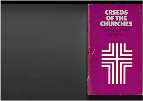 Beispielbild fr Creeds of the churches;: A reader in Christian doctrine, from the Bible to the present zum Verkauf von Wonder Book