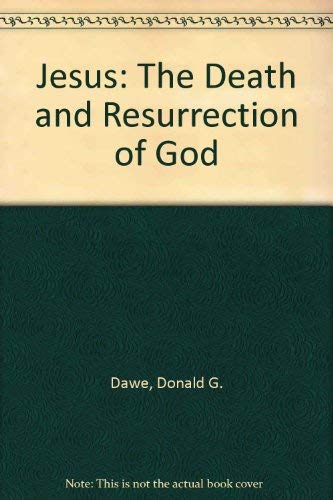 Imagen de archivo de JESUS: THE DEATH AND RESURRECTION OF GOD a la venta por Neil Shillington: Bookdealer/Booksearch
