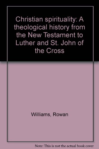 9780804206600: Christian spirituality: A theological history from the New Testament to Luther and St. John of the Cross