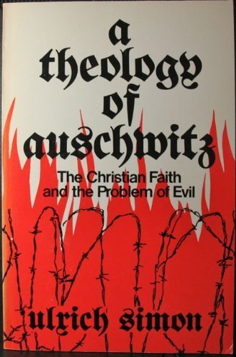 Imagen de archivo de A theology of Auschwitz: The Christian faith and the problem of evil a la venta por HPB Inc.