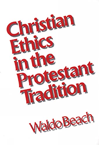 Christian Ethics in the Protestant Tradition