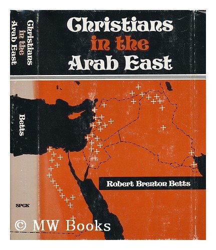 Stock image for Christians in the Arab East: A Political Study for sale by ThriftBooks-Dallas