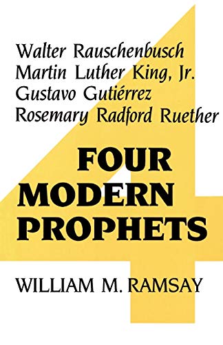 Stock image for Four Modern Prophets: Walter Rauschenbusch, Martin Luther King Jr, Gustavo Gutierrez, Rosemary Ruether for sale by Court Street Books/TVP Properties, Inc.