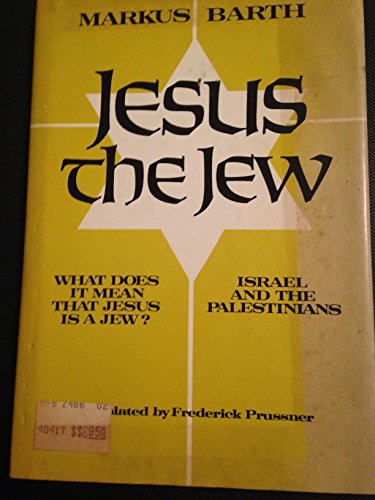 Jesus the Jew: What does it mean that Jesus is a Jew? : Israel and the Palestinians (9780804208345) by Barth, Markus