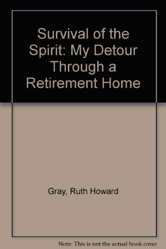 Imagen de archivo de Survival of the Spirit: My Detour Through a Retirement Home a la venta por Faith In Print