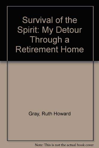 Stock image for Survival of the Spirit: My Detour Through a Retirement Home for sale by Faith In Print