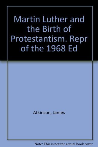 Beispielbild fr Martin Luther and the Birth of Protestantism. Repr of the 1968 Ed zum Verkauf von Half Price Books Inc.