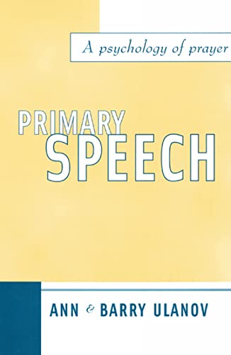 Stock image for Primary Speech: A Psychology of Prayer for sale by SecondSale