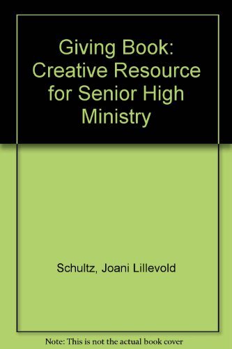 Stock image for The Giving Book: A Creative Resource for Senior High Ministry for sale by ThriftBooks-Atlanta