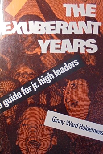 Stock image for The exuberant years: A guide for junior high leaders for sale by Wonder Book