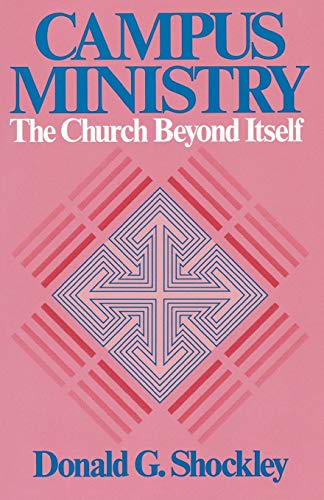 Stock image for Campus Ministry: The Church Beyond Itself for sale by Wonder Book