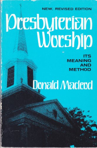 Beispielbild fr Presbyterian Worship : Its Meaning and Method zum Verkauf von Better World Books