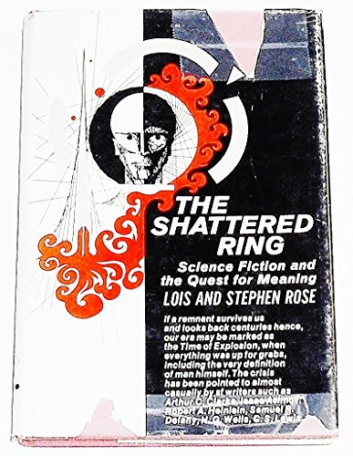 Beispielbild fr The Shattered Ring : Science Fiction and the Quest for Meaning zum Verkauf von Better World Books